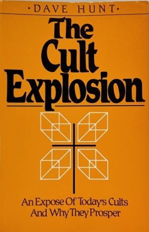 The Cult Explosion: An Expose of Todays Cults and Why They Prosper