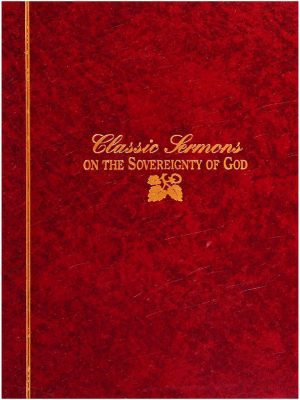 Classic Sermons on the Sovereignty of God