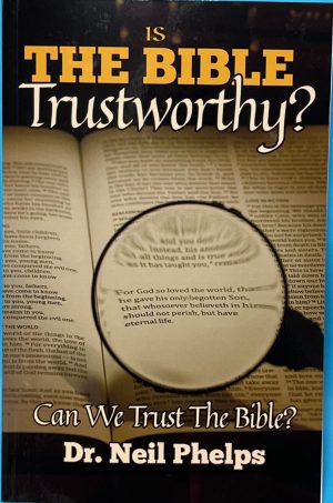 Is The Bible Trustworthy? Can We Trust The Bible?