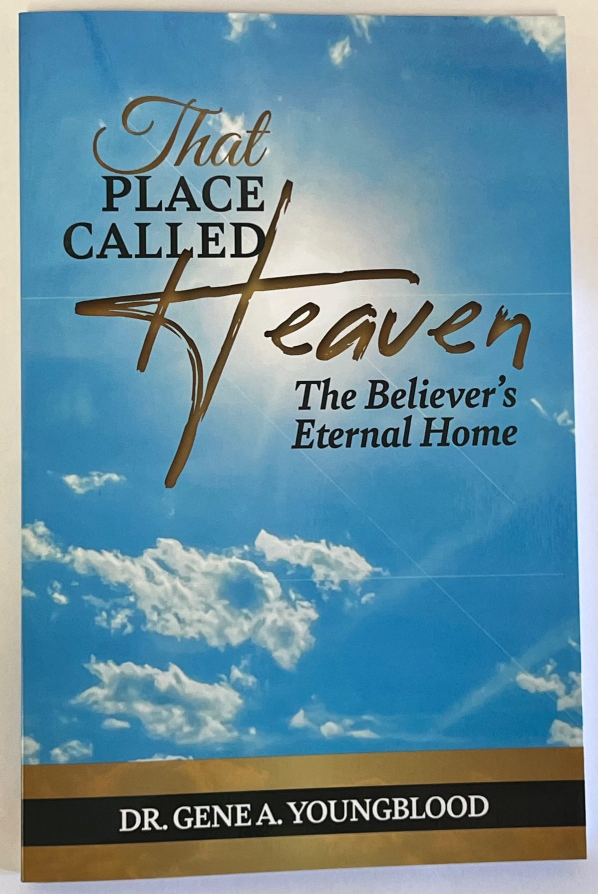 That Place Called Heaven- The Believer’s Eternal Home