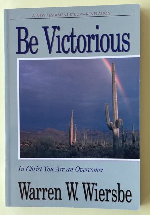 Be Victorious - In Christ You Are an Overcomer