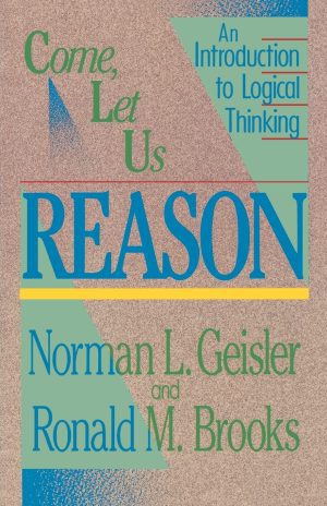 Come, Let Us Reason- An Introduction to Logical Thinking