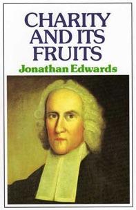 Charity and Its Fruits- Christian Love as Manifested in the Heart and Life