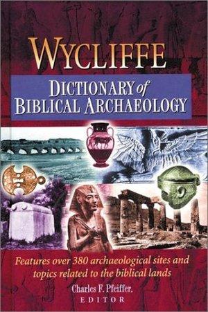 Wycliffe Dictionary of Biblical Archaeology