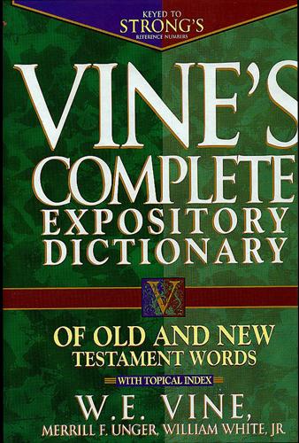 Vine's Complete Expository Dictionary of Old & New Testaments