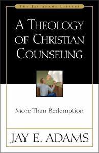A Theology of Christian Counseling- More Than Redemption