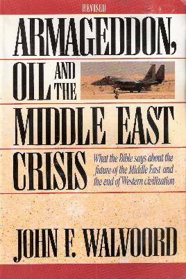Armageddon, Oil and The Middle East Crisis- Revised Edition