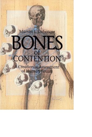 Bones of Contention, A Creationist Assessment of Human Fossils