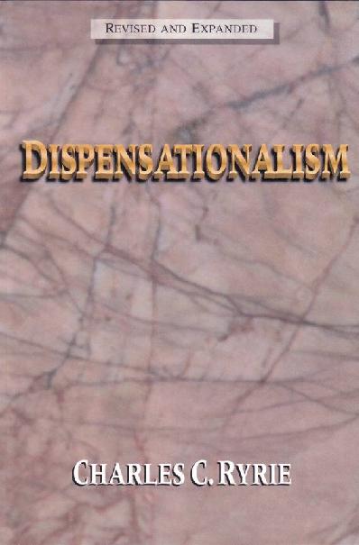 Dispensationalism- Revised and Expanded