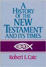A History of the New Testament & Its Times