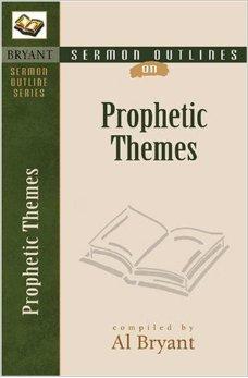 Sermon Outlines on Prophetic Themes
