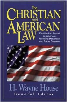 The Christian and American Law- Christianity's Impact on America's Founding Documents and Future Direction
