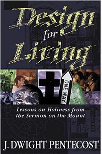 Design for Living- Lessons on Holiness from Sermon the Mount