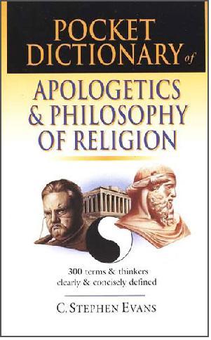 Pocket Dictionary of Apologetics & Philosophy of Religion