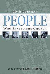 20th Century People Who Shaped The Church