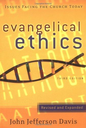 Evangelical Ethics, Issues Facing the Church Today, Third Edition