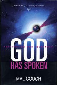 Inspiration and Inerrancy: God Has Spoken