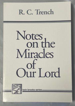 Notes on the Miracles of Our Lord
