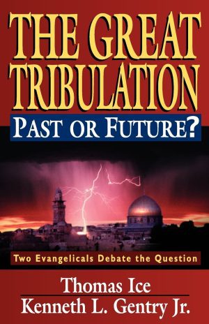 The Great Tribulation- Past or Future? Two Evangelicals Debate the Question
