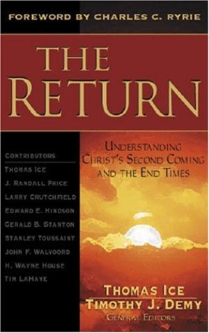 The Return- Understanding Christ's Second Coming and the End Times